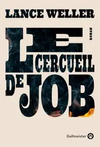 Lance Weller, "Le cercueil de Job"