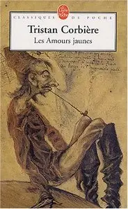 Tristan Corbière, "Les Amours Jaunes"