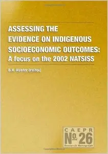 Assessing the evidence on Indigenous socioeconomic outcomes: A focus on the 2002 NATSISS (repost)