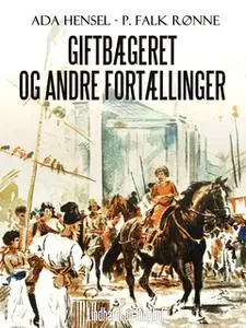 «Giftbægeret og andre fortællinger» by P. Falk Rønne,Ada Hensel