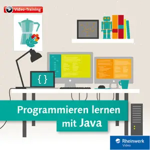 Programmieren lernen mit Java Das Video-Training für Einsteiger
