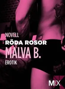 «Röda rosor : en novell ur Begär» by Malva B.