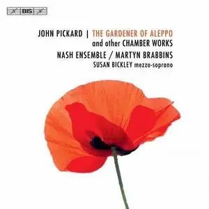 Nash Ensemble - John Pickard - The Gardener of Aleppo & Other Chamber Works (2020) [Official Digital Download 24/88]