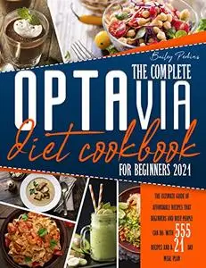 The Complete Optavia Diet Cookbook for beginners 2021