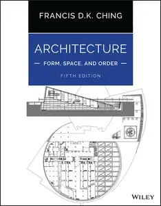 Architecture: Form, Space, and Order: Form, Space, and Order, 5th Edition