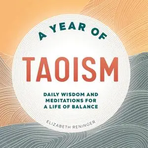 A Year of Taoism: Daily Wisdom and Meditations for a Life of Balance