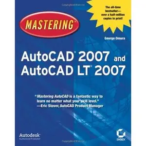 George Omura, "Mastering AutoCAD 2007 and AutoCAD LT 2007"(Repost) 