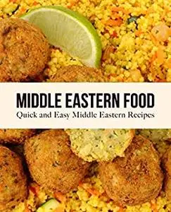 Middle Eastern Food: Quick and Easy Middle Eastern Recipes