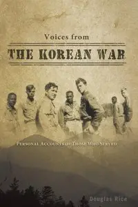 Voices from the Korean War: Personal Accounts of Those Who Served (Repost)