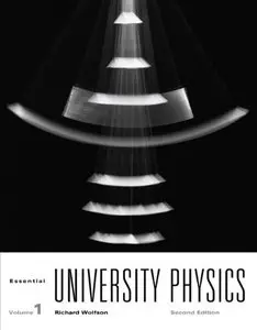 Essential University Physics: Volume 1 (2nd Edition) (Repost)