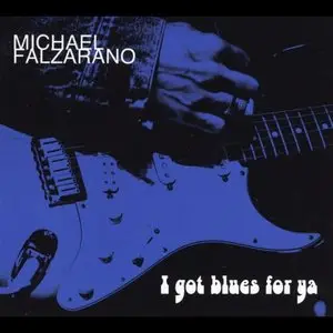 Michael Falzarano - I Got Blues For Ya (2014)