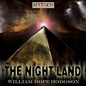«The Night Land» by William Hope Hodgson
