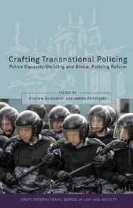 Crafting Transnational Policing: Police Capacity-Building and Global Policing Reform