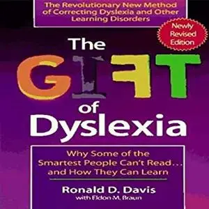 The Gift of Dyslexia: Why Some of the Smartest People Can't Read and How They Can Learn [Audiobook]