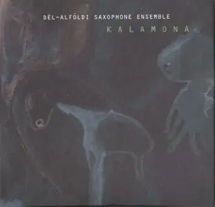 Dél-Alföldi Saxophone Ensemble - Kalamona (2000)