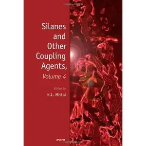 Silanes and Other Coupling Agents by Kash L. Mittal
