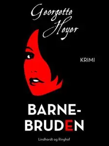 «Barnebruden» by Georgette Heyer