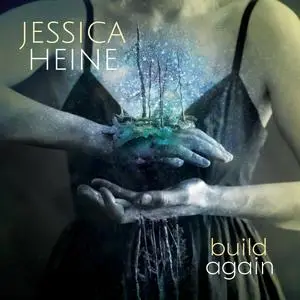 Jessica Heine - Build Again (2024) [Official Digital Download]