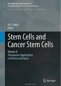 Stem Cells and Cancer Stem Cells, Volume 8: Therapeutic Applications in Disease and Injury