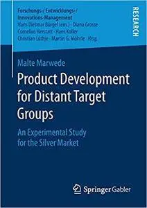 Product Development for Distant Target Groups: An Experimental Study for the Silver Market