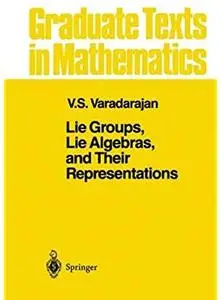 Lie Groups, Lie Algebras, and Their Representation