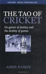 The Tao of Cricket: On Games of Destiny and the Destiny of Games
