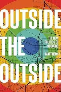 Outside the Outside: The New Politics of Suburbs