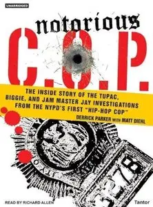 Notorious C.O.P.: The Inside Story of the Tupac, Biggie, and Jam Master Jay Investigations... (Audiobook)