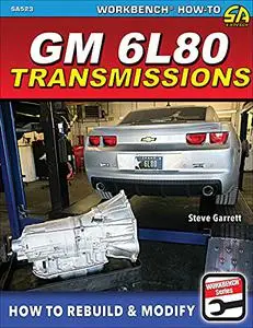 GM 6l80 Transmissions: How to Rebuild & Modify