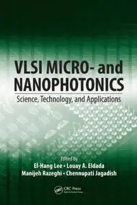 VLSI Micro- and Nanophotonics: Science, Technology, and Applications