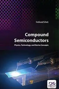 Compound Semiconductors: Physics, Technology, and Device Concepts