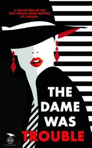 «The Dame Was Trouble» by Gail Bowen, Kelley Armstrong