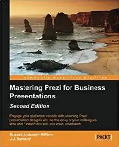 Mastering Prezi for Business Presentations - Second Edition