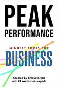 Peak Performance: Mindset Tools for Business (Peak Performance Series)