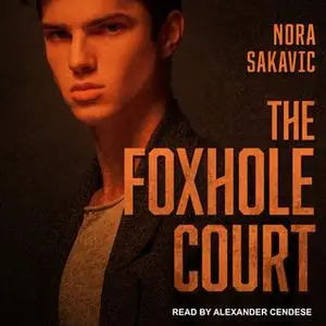 «The Foxhole Court» by Nora Sakavic