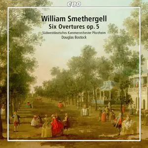 Sudwestdeutsches Kammerorchester Pforzheim, Douglas Bostock - Smethergell Overture in 8 Parts, Op. 5 Nos. 1-6 (2023)