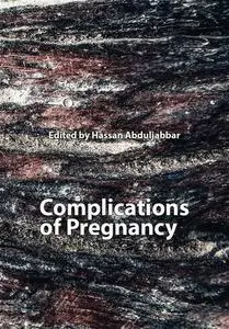 "Complications of Pregnancy" ed. by Hassan Abduljabbar