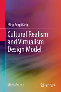 Cultural Realism and Virtualism Design Model (Repost)
