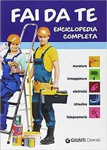 Aa. Vv. - Fai da te. Enciclopedia completa. Muratura, tinteggiatura, elettricità, idraulica, falegnameria