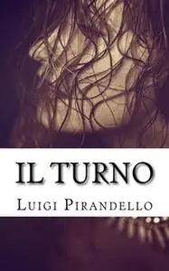 «Il turno» by Luigi Pirandello