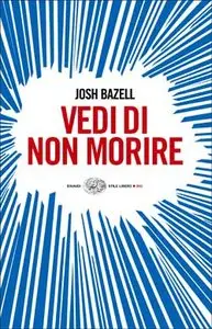 Josh Bazell - Vedi di non morire