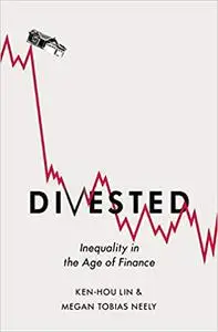 Divested: Inequality in the Age of Finance (Repost)