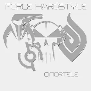 Cinortele - Force Hardstyle