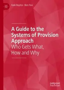 A Guide to the Systems of Provision Approach: Who Gets What, How and Why