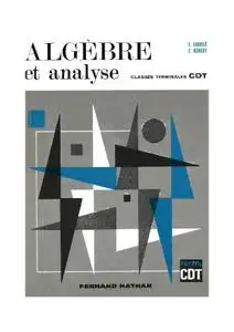 C. Lebossé, C. Hémery, "Algèbre et Analyse: Classes de Terminale C, D et T"