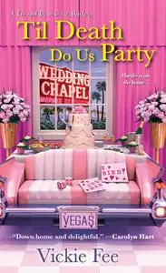 «Til Death Do Us Party» by Vickie Fee