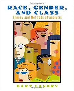 Race, Gender, and Class: Theory and Methods of Analysis