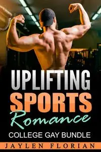 «Uplifting Sports Romance» by Jaylen Florian