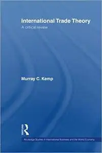 International Trade Theory: A Critical Review (Repost)