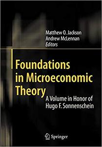 Foundations in Microeconomic Theory A Volume in Honor of Hugo F. Sonnenschein